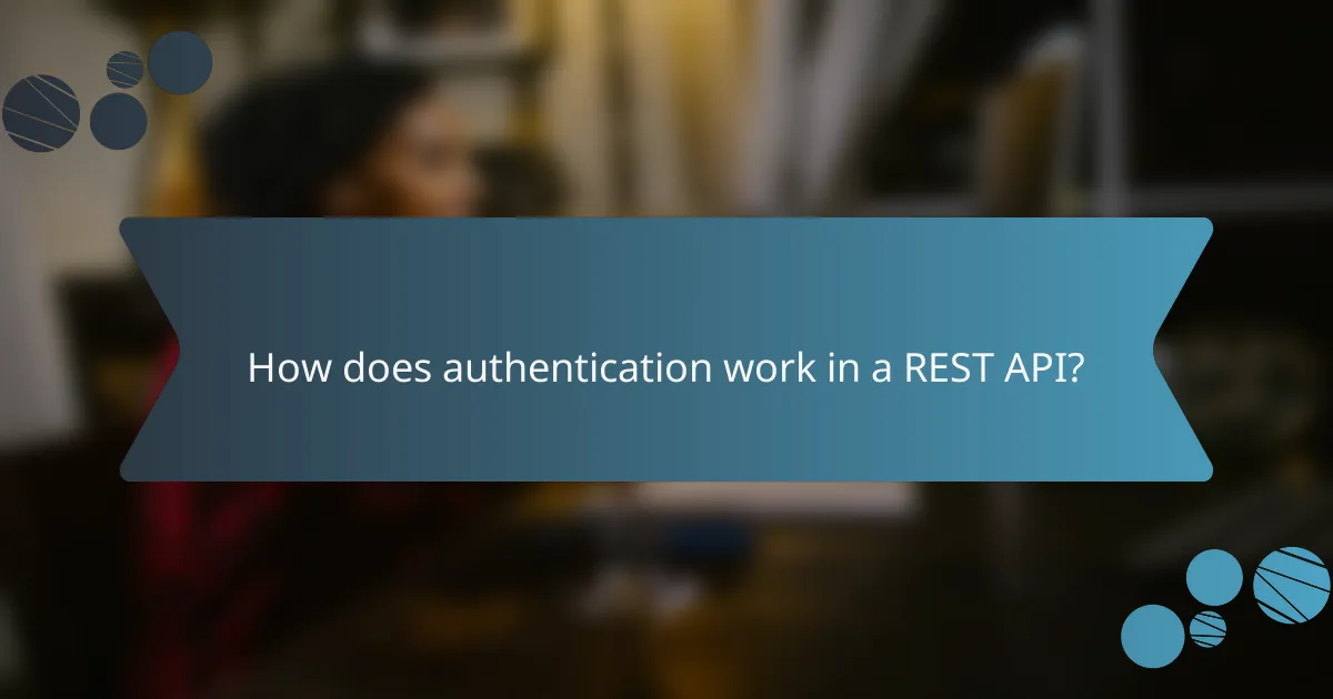 How does authentication work in a REST API?