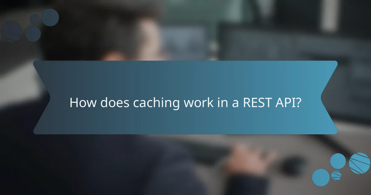 How does caching work in a REST API?
