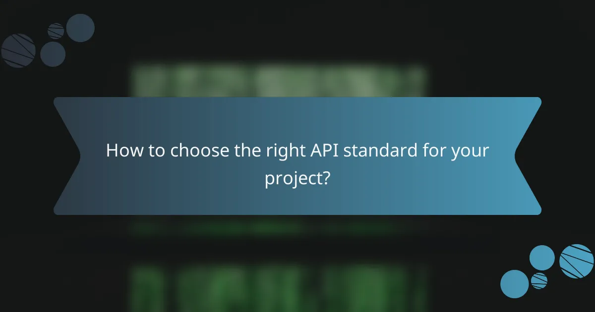 How to choose the right API standard for your project?
