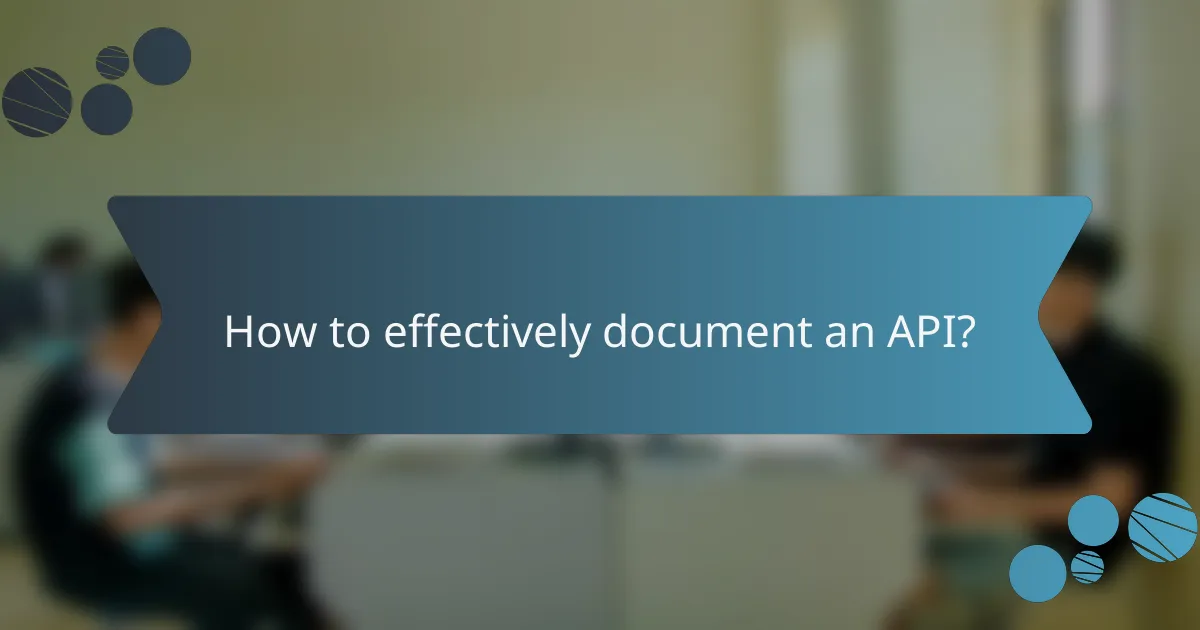 How to effectively document an API?