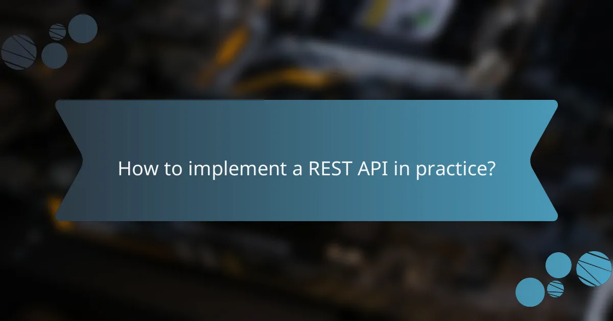 How to implement a REST API in practice?