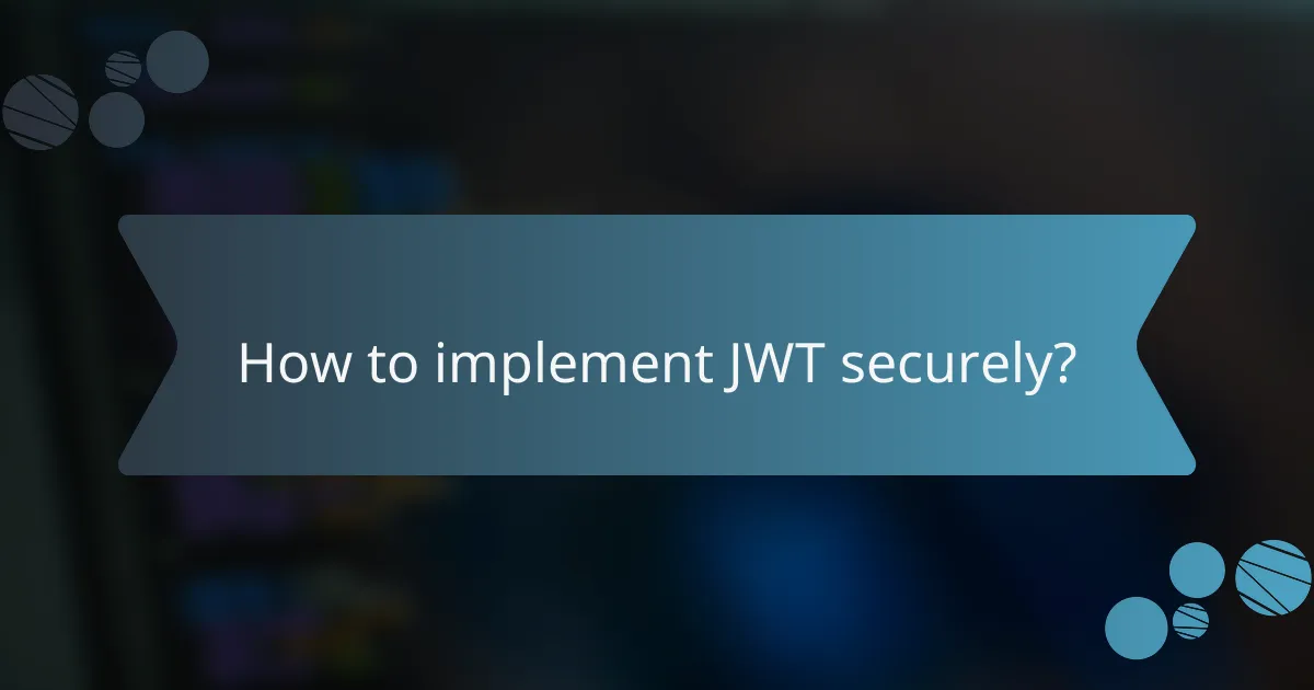 How to implement JWT securely?