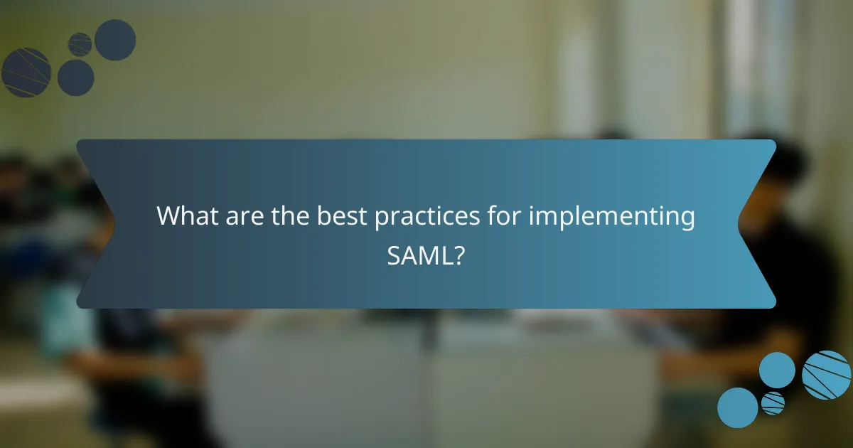 What are the best practices for implementing SAML?