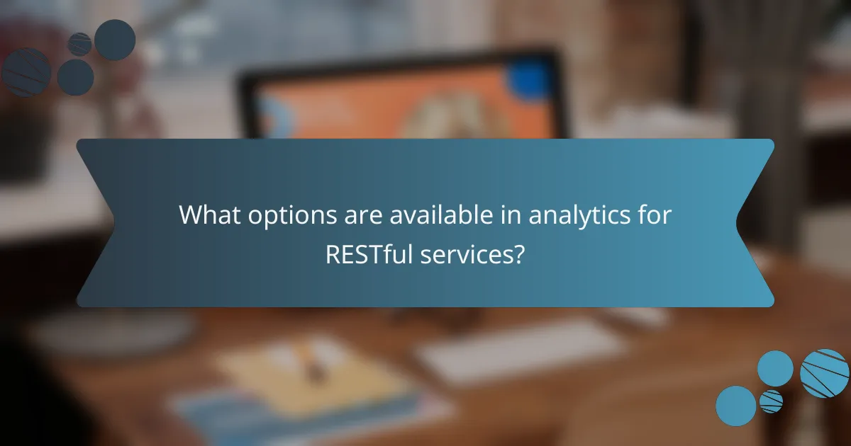What options are available in analytics for RESTful services?